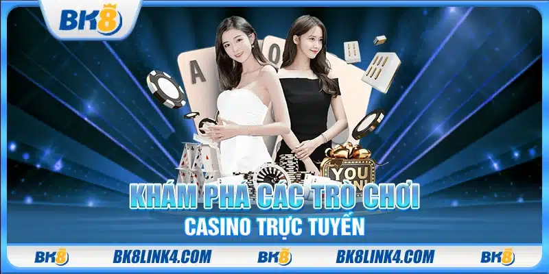 Khám phá các game Casino trực tuyến BK8